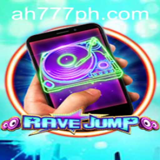 RaveJumpmobile: The Ultimate Adventure and AH777 Casino Connection